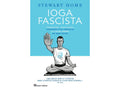 Ioga Fascista: Vigaristas, ocultistas, supremacistas brancos e a nova ordem no bem-estar