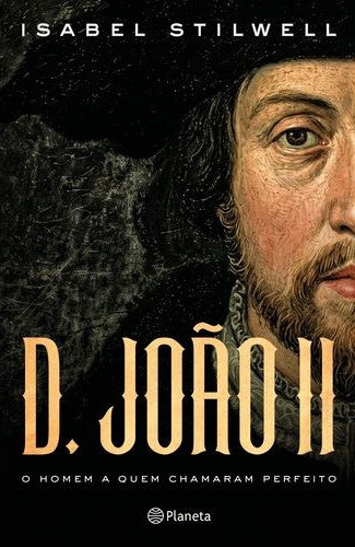 D. João II - O Homem a Quem Chamaram Perfeito