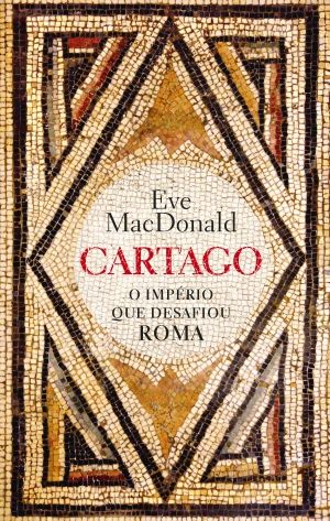 Cartago: O Império que desafiou Roma