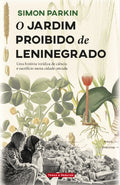 O Jardim Proibido de Leninegrado: Uma história verídica de ciência e sacrifício numa cidade cercada