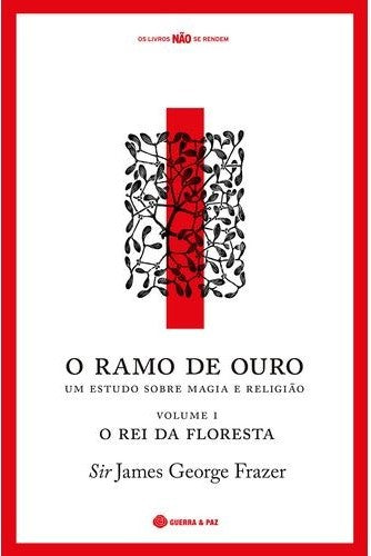 O Ramo de Ouro: Um Estudo sobre Magia e Religião