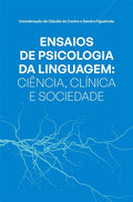 Ensaios de Psicologia da Linguagem: Ciência, Clínica e Sociedade
