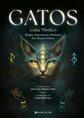 Gatos - Guia Místico Magia, sabedoria e poderes das raças felinas