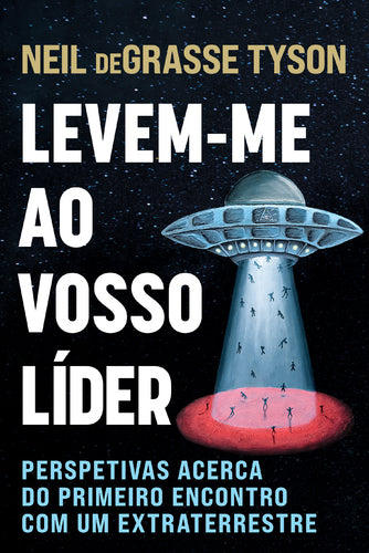 Levem-me ao Vosso Líder: Perspetivas acerca do primeiro encontro com um extraterrestre