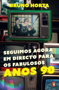 Seguimos Agora em Directo para os Fabulosos Anos 90